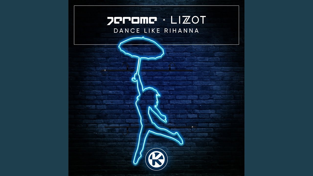 Jerome x LIZOT – Dance Like Rihanna
