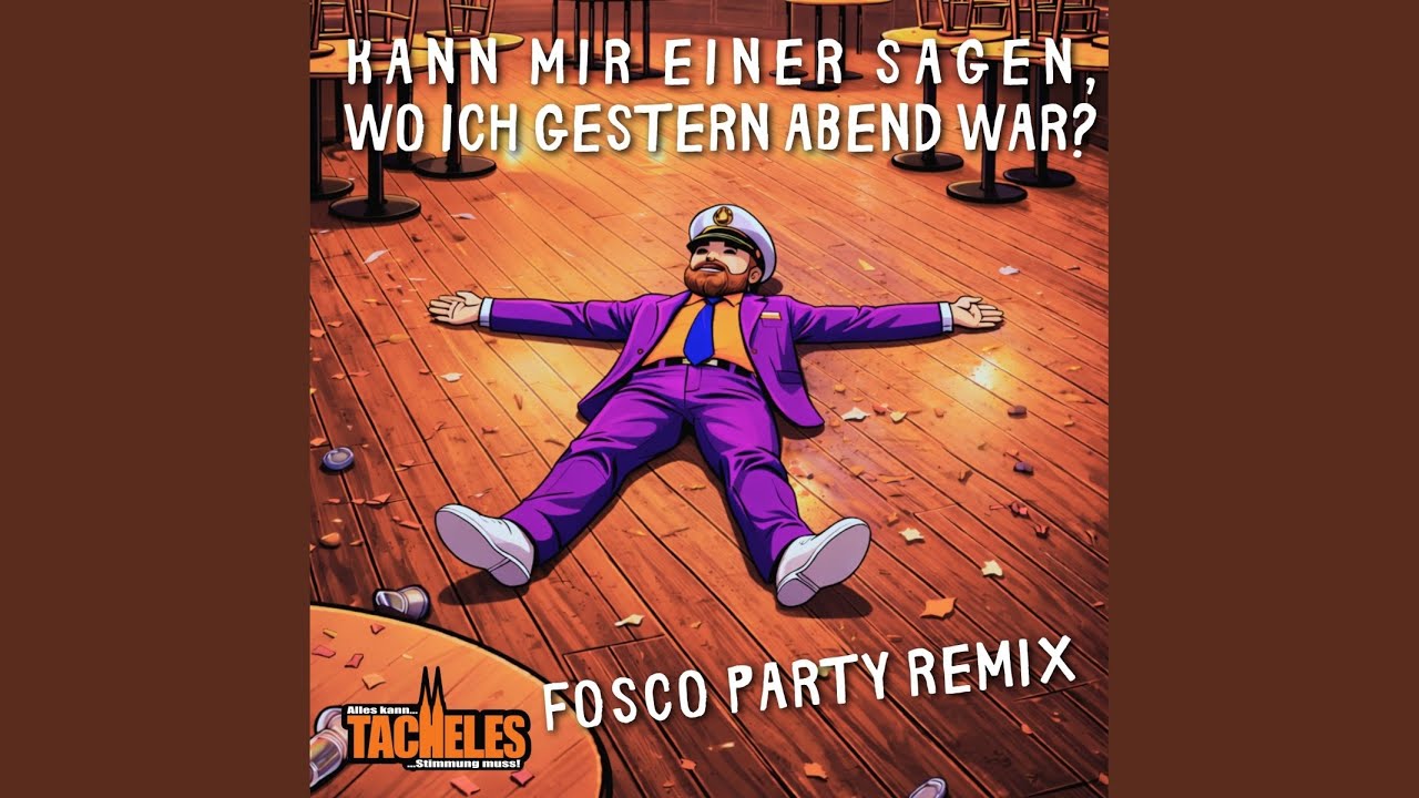 Tacheles – Kann mir einer sagen wo ich gestern Abend war (Fosco Party Remix)