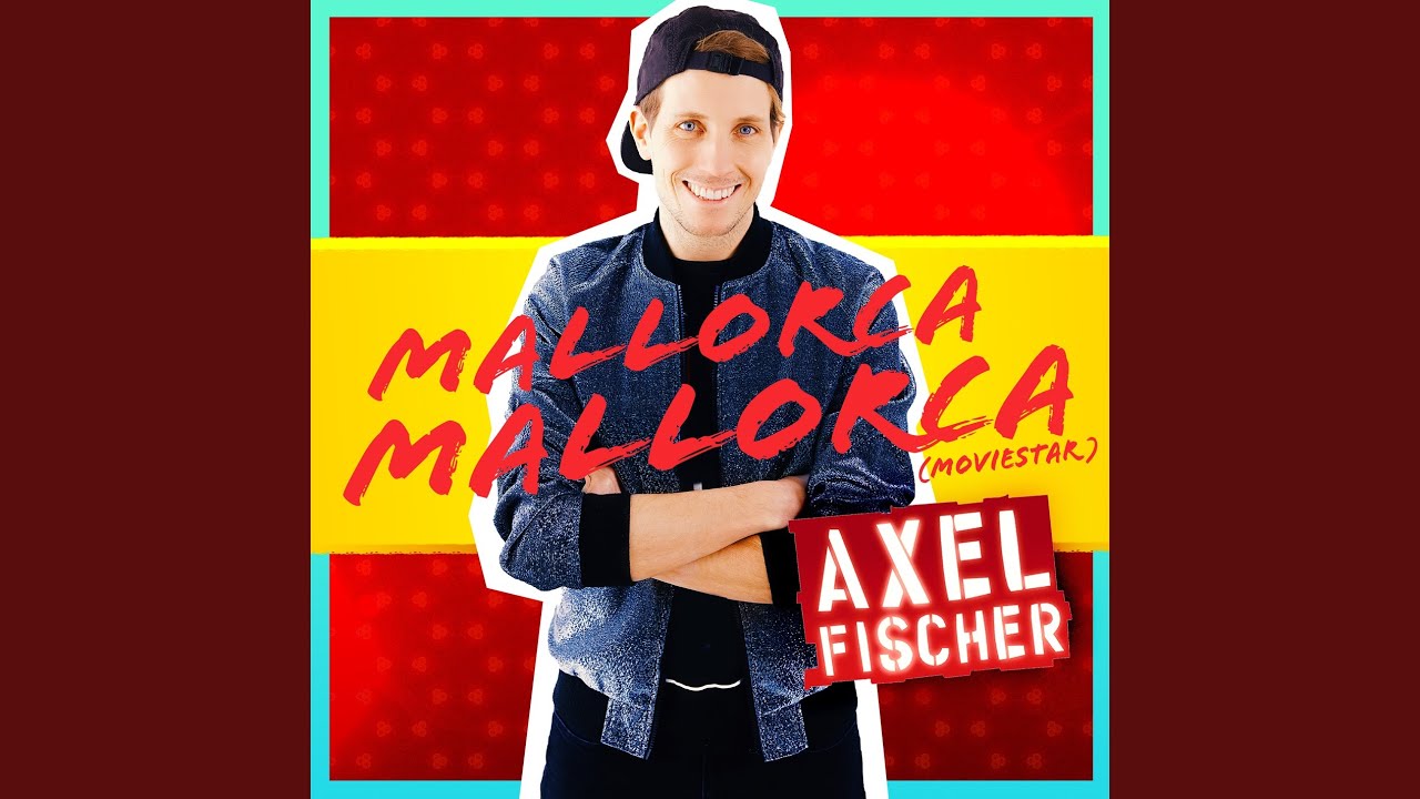 Video starten: Axel Fischer – Mallorca Mallorca (Moviestar)