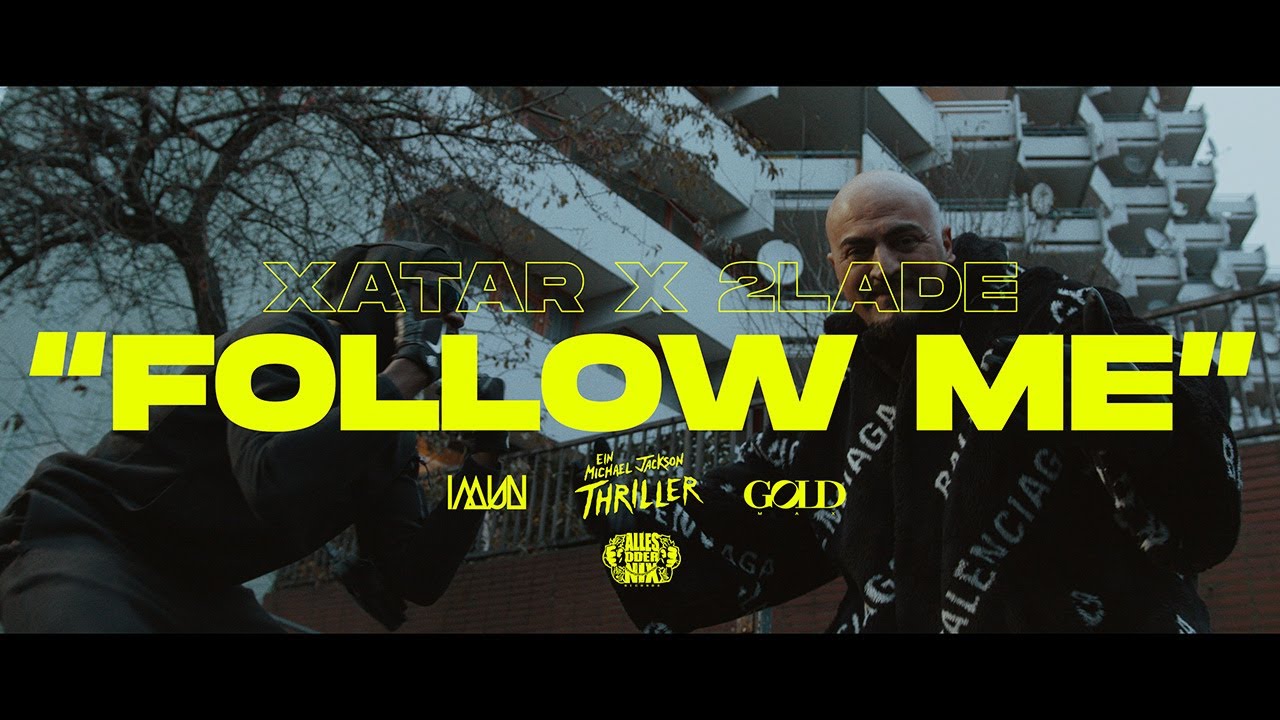 Xatar &  2LADE – Follow Me