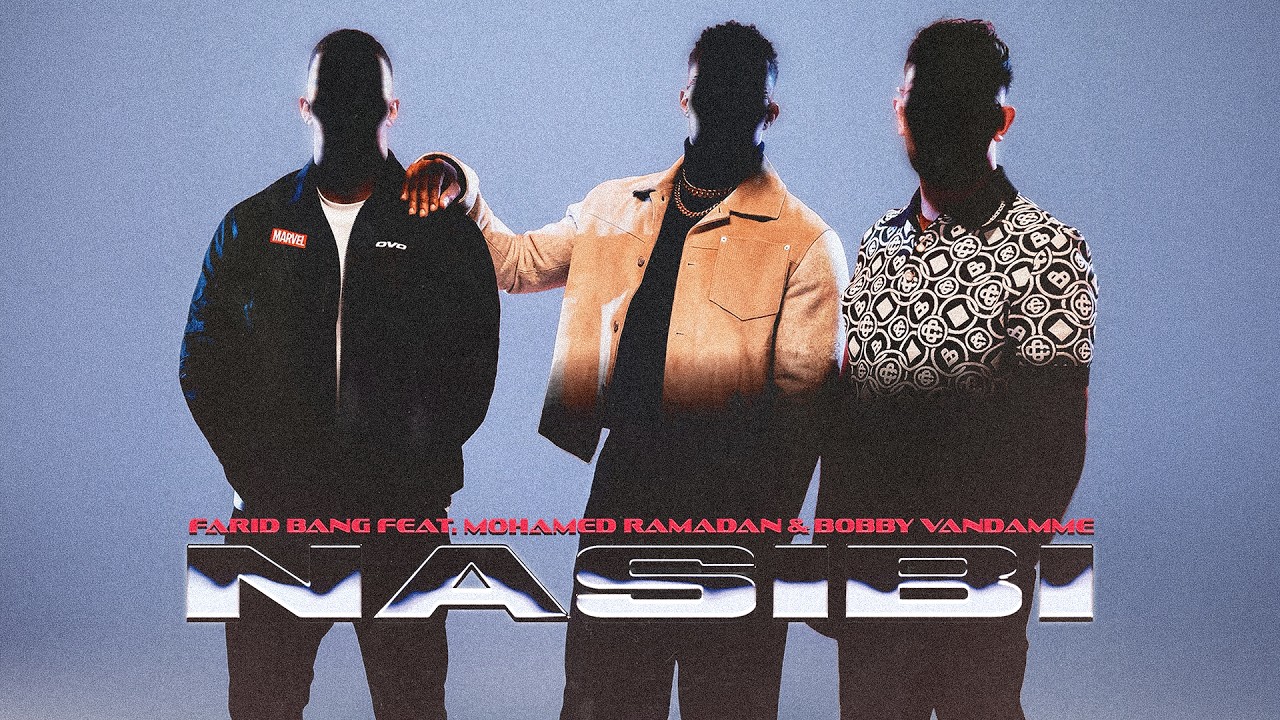 Farid Bang, Mohamed Ramadan & Bobby Vandamme – NASIBI
