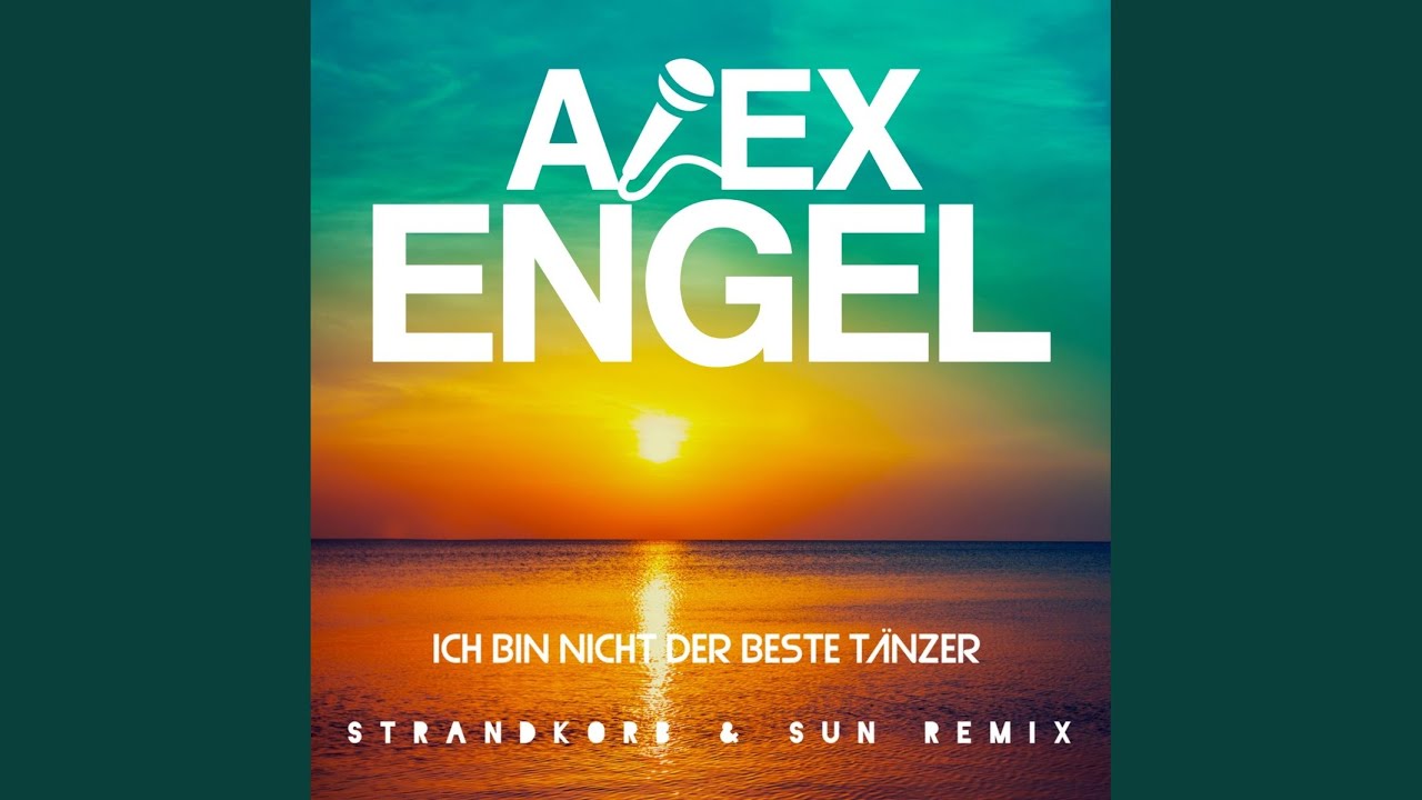 Alex Engel – Ich bin nicht der beste Tänzer (Strandkorb & Sun-Remix)