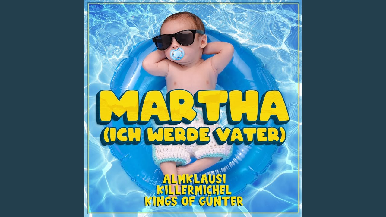 Video starten: Almklausi, Killermichel & Kings of Günter – Martha (Ich werde Vater)