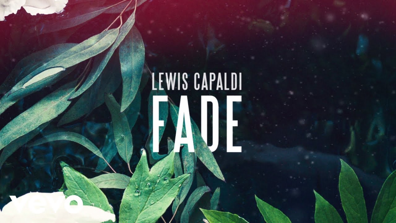 Lewis Capaldi – Fade