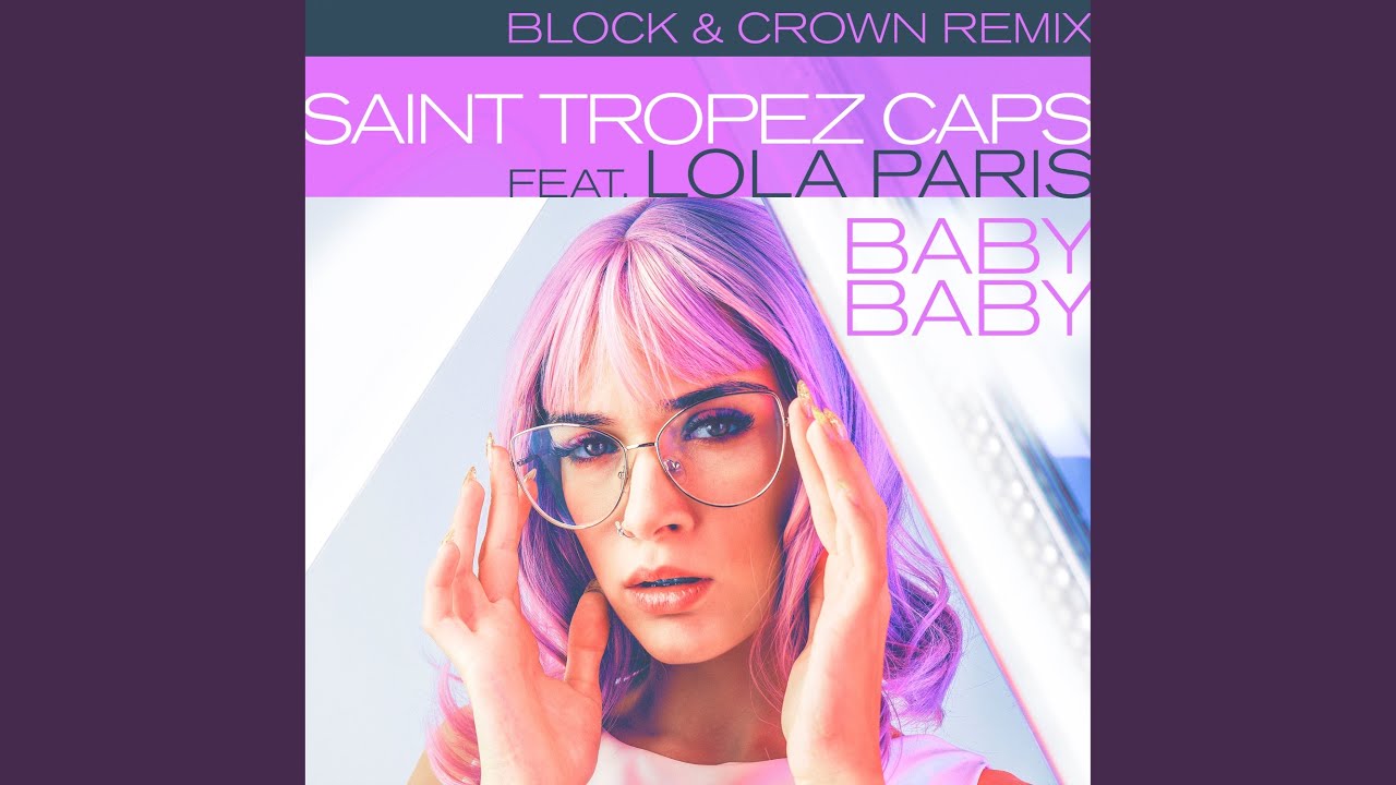 Saint Tropez Caps & Lola Paris – Baby Baby (Block & Crown Remix)