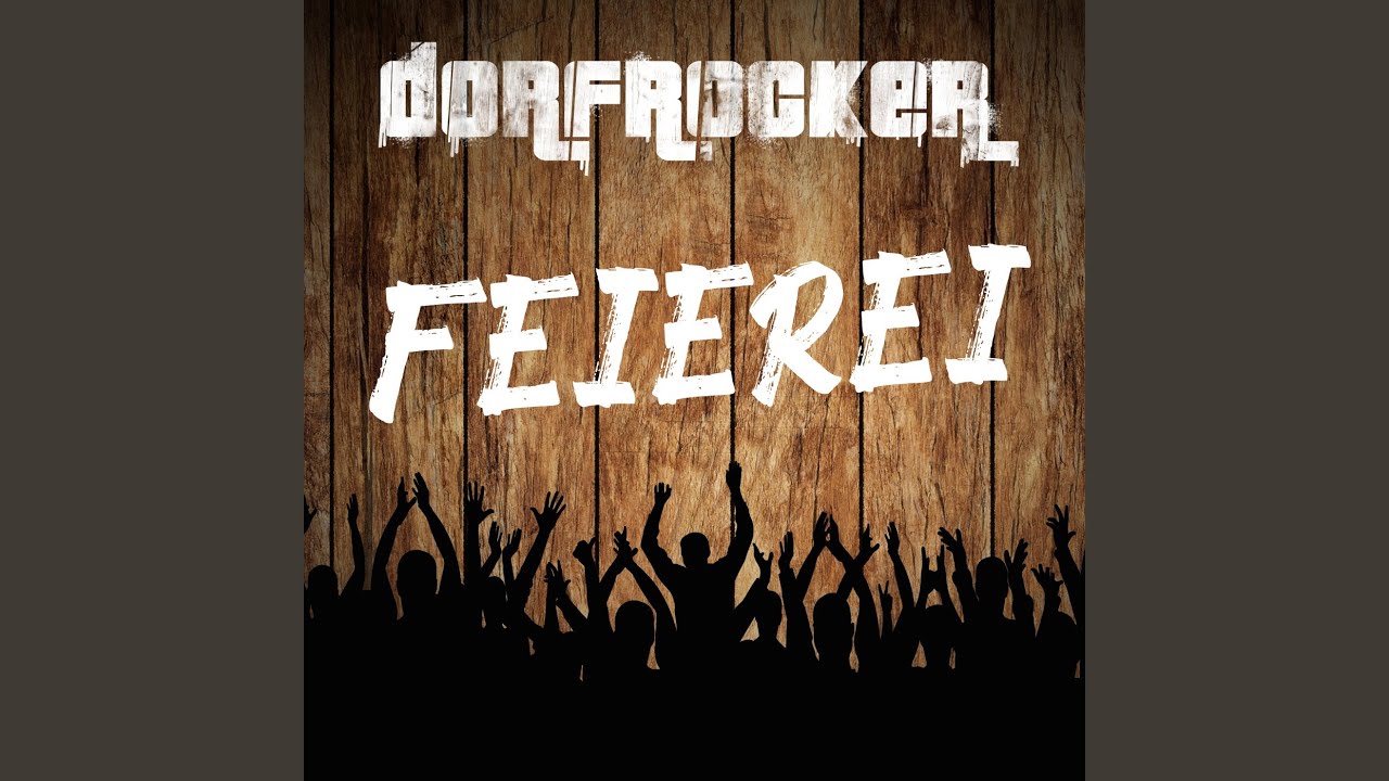 Video starten: Dorfrocker – Feierei