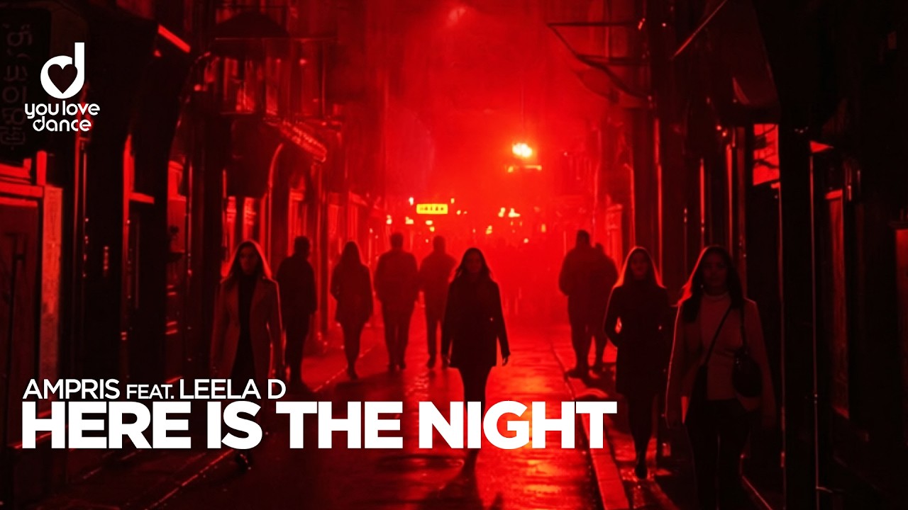 Ampris & Leela D – Here Is The Night