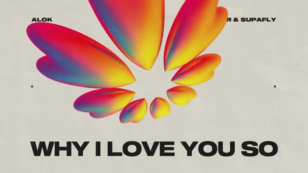 ALOK, James Hurr & Supafly – Why I Love You So