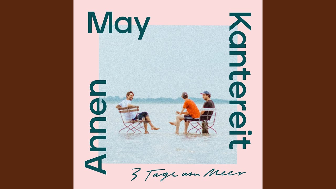 Video starten: AnnenMayKantereit – 3 Tage am Meer