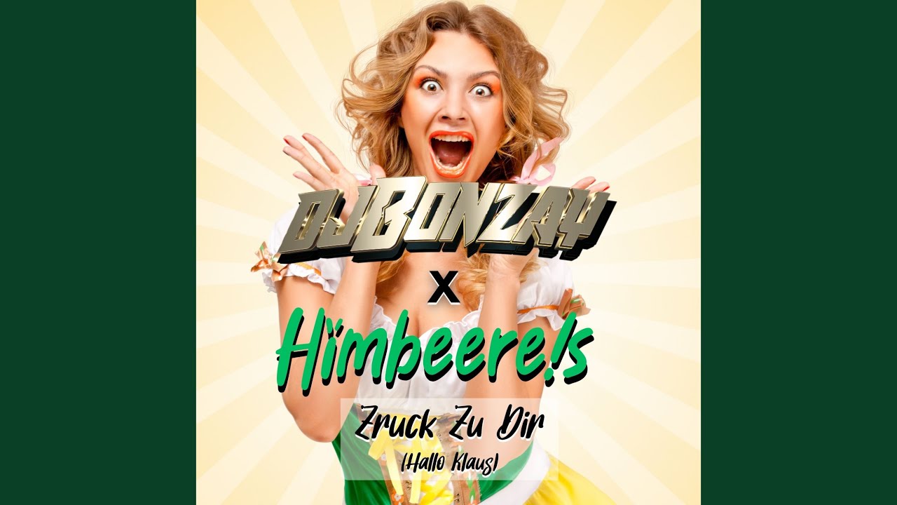Video starten: DJ Bonzay & HIMBEERE!S – Zruck zu dir (Hallo Klaus)