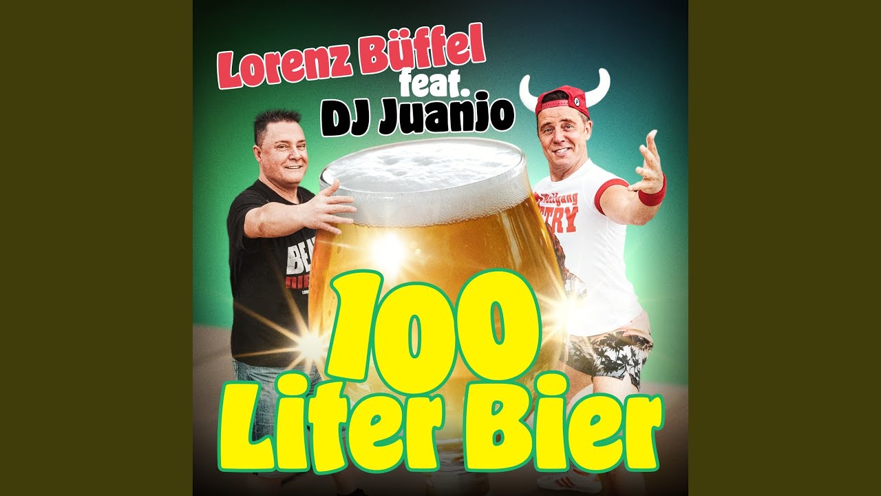 Video starten: Lorenz Büffel feat. DJ Juanjo – 100 Liter Bier