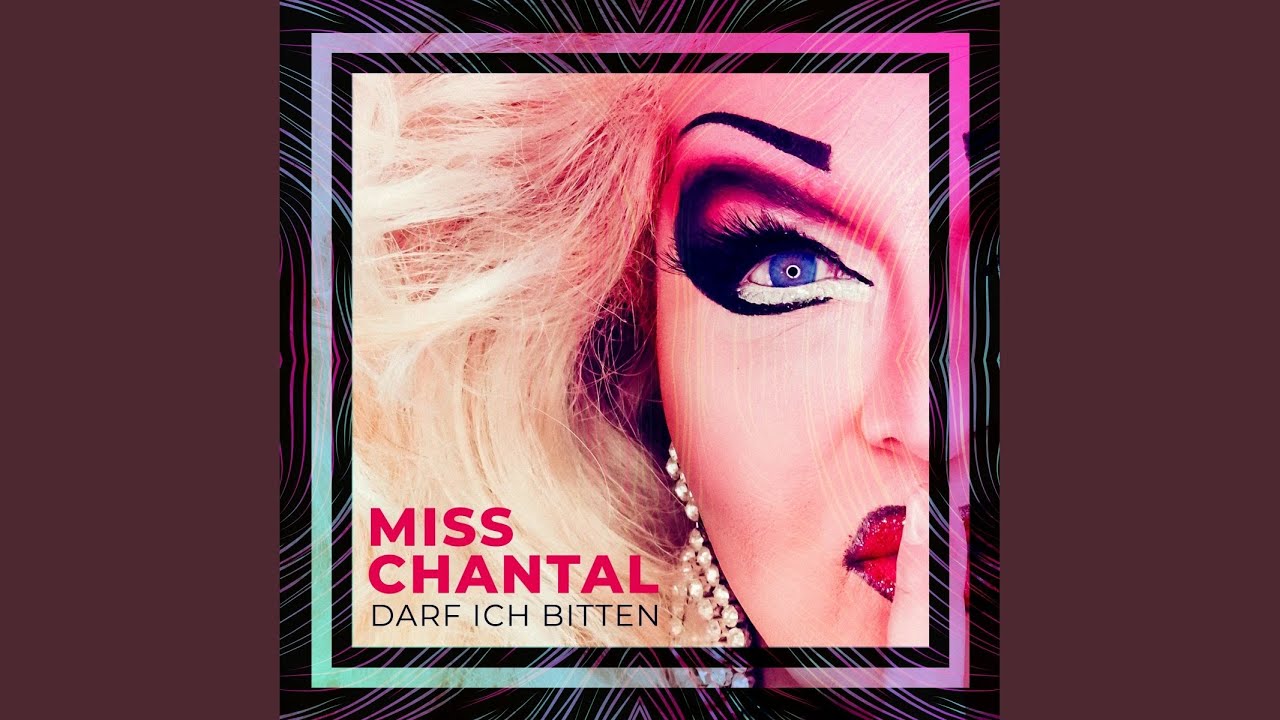 Miss Chantal – Darf ich bitten