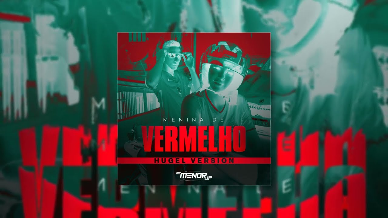MC Menor JP – Menina de Vermelho (Hugel Version)