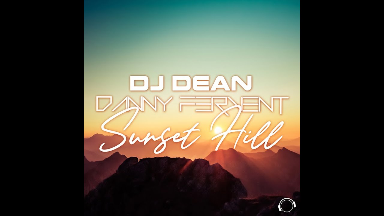 Video starten: DJ Dean & Danny Fervent – Sunset Hill
