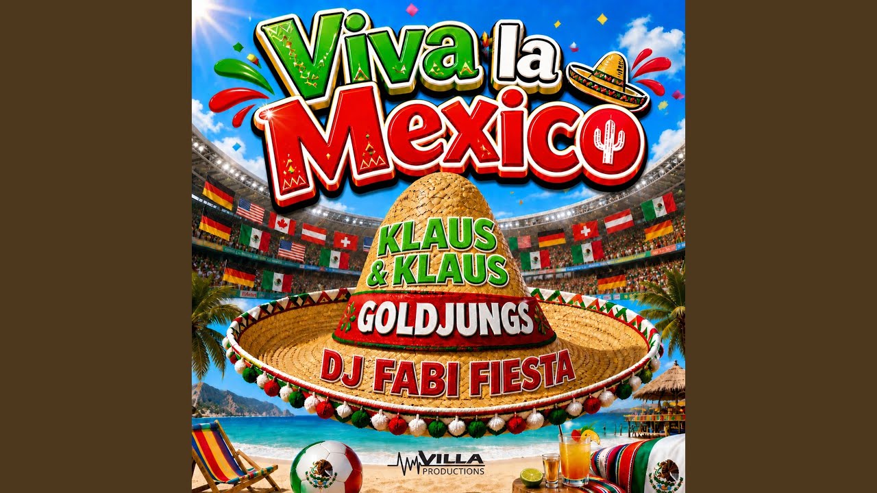 Video starten: Klaus & Klaus, Goldjungs & DJ Fabi Fiesta – Viva la Mexico