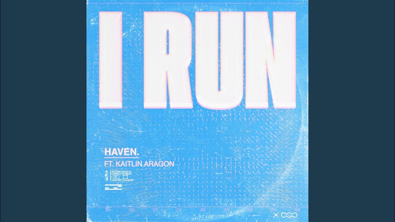 HAVEN. feat. Kaitlin Aragon – I Run