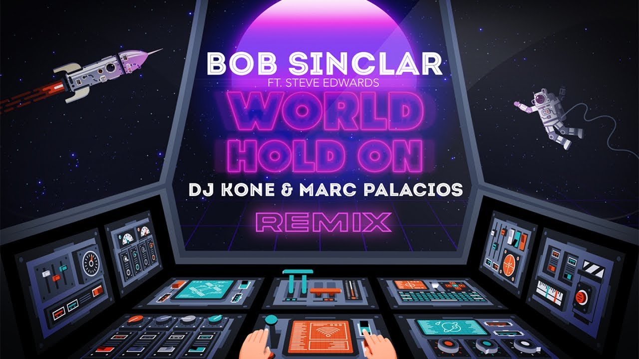 Bob Sinclar – World Hold On (DJ Kone & Marc Palacios Remix)