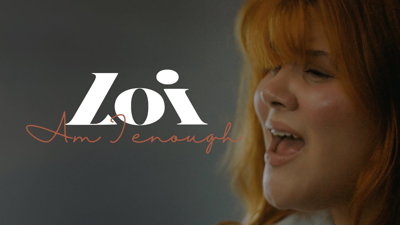 Loi – Am I Enough