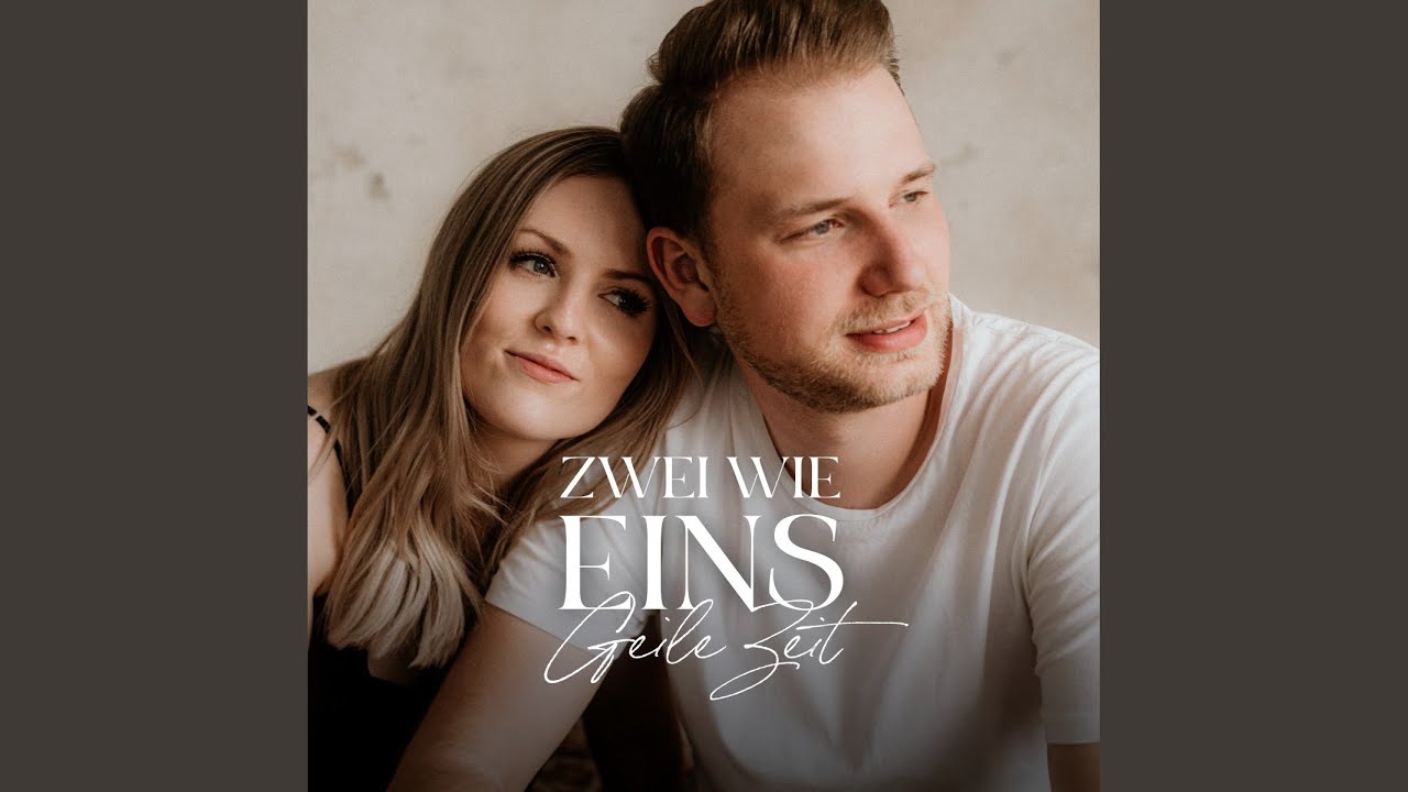 Video starten: Zwei wie Eins – Geile Zeit
