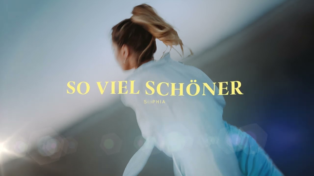SOPHIA – So viel schöner