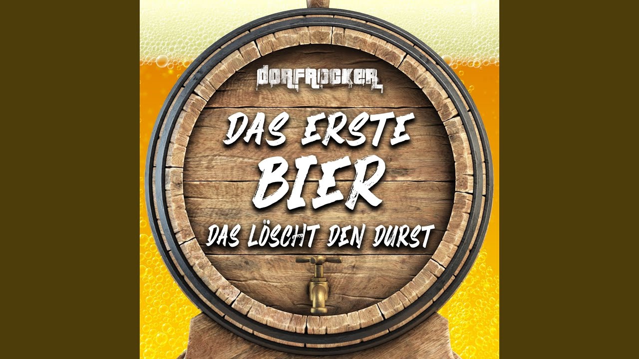 Dorfrocker – Das erste Bier das löscht den Durst