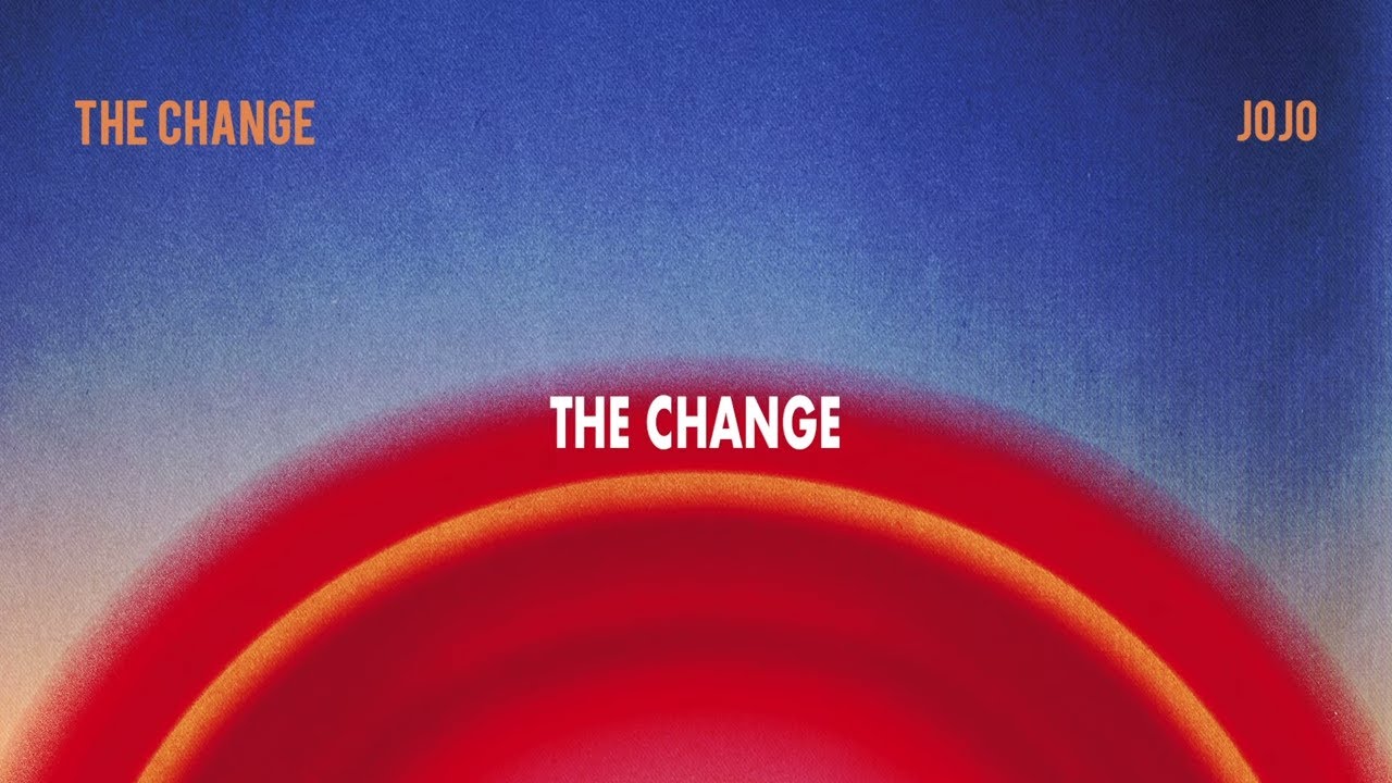 Video starten: JoJo – The Change