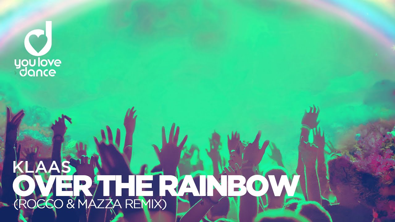 Klaas – Over The Rainbow (Rocco & Mazza Remix)