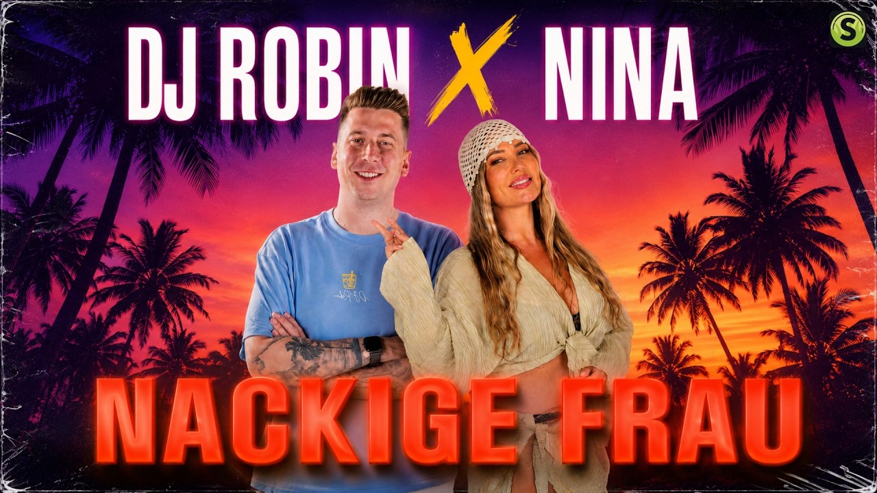 DJ Robin x Nina – Nackige Frau