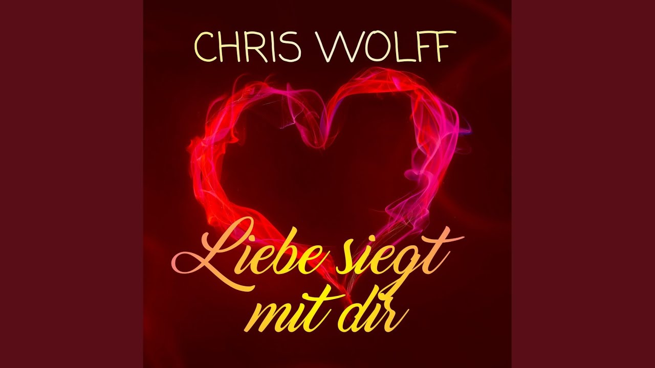 Chris Wolff – Liebe siegt mit dir
