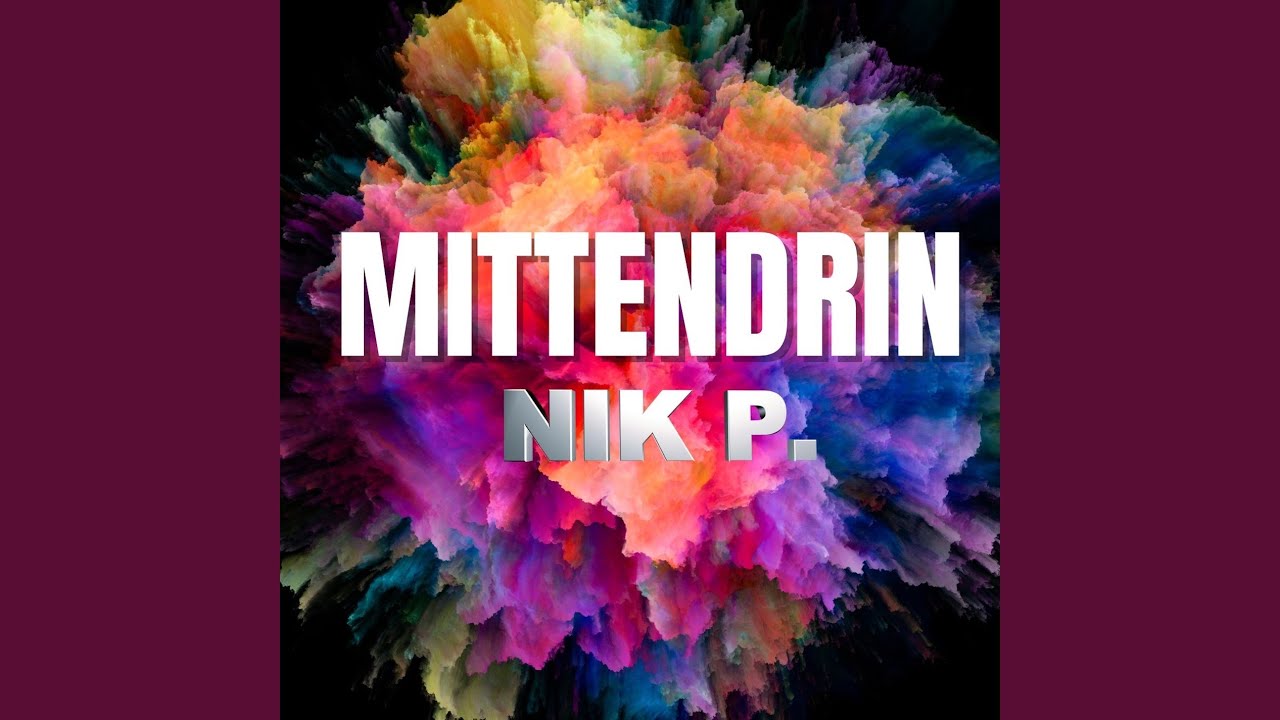 Nik P. – Mittendrin