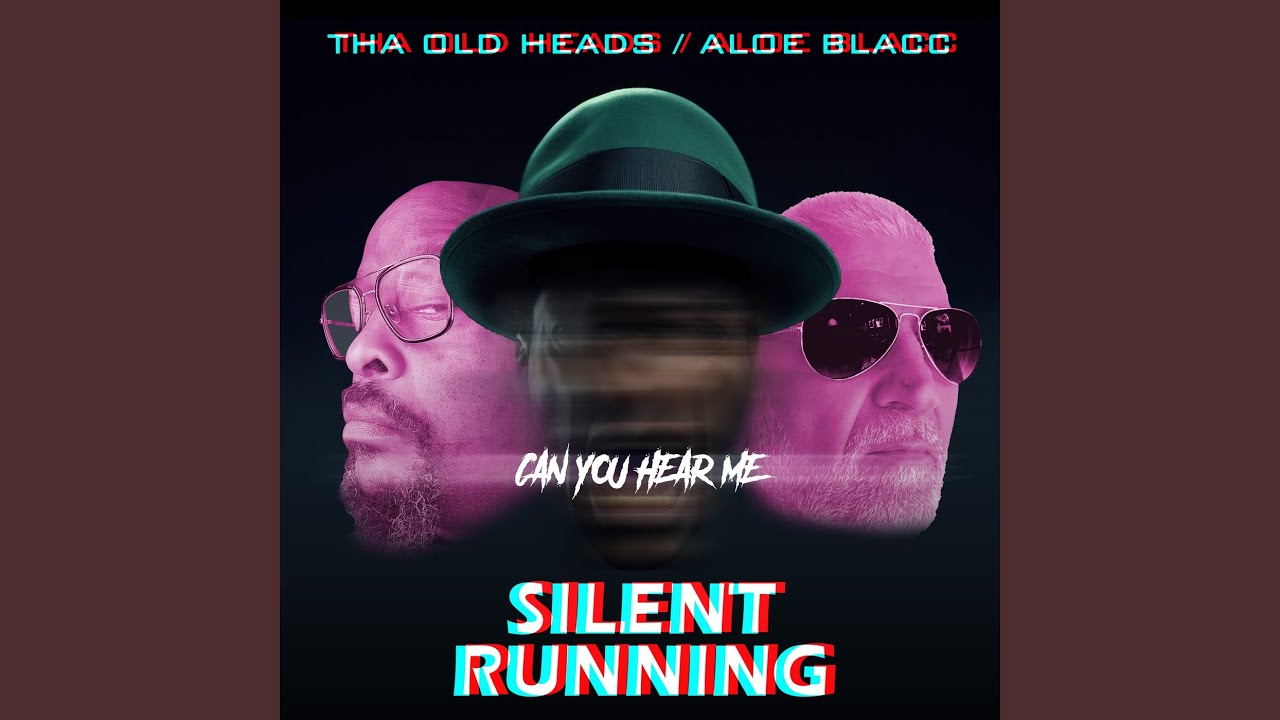 Tha Old Heads & Aloe Blacc – Silent Running (Can You Hear Me)