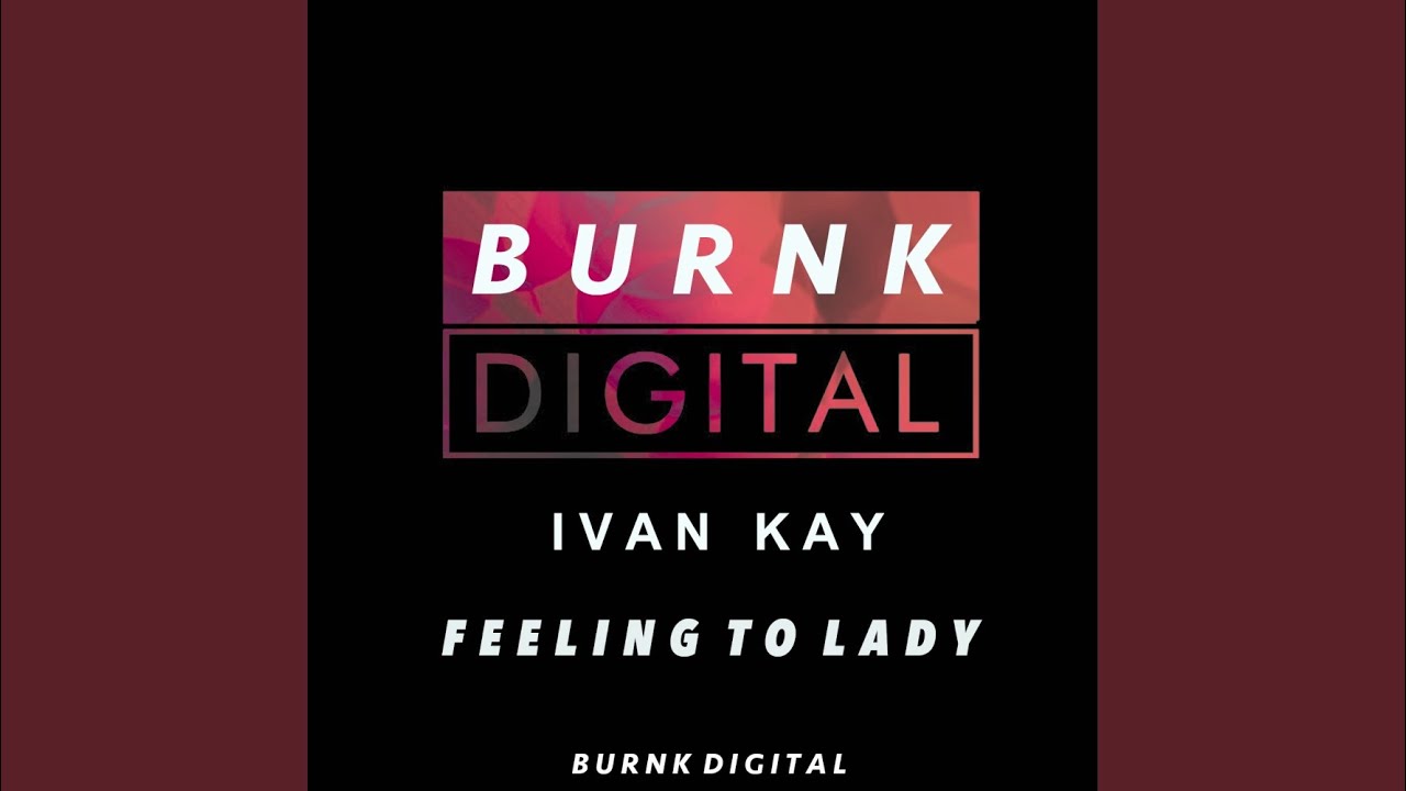 Ivan Kay – Feeling to Lady