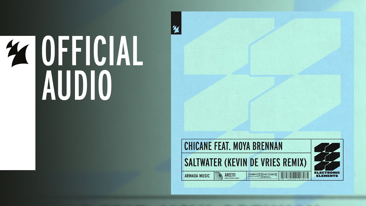 Chicane feat. Moya Brennan – Saltwater (Kevin de Vries Remix)