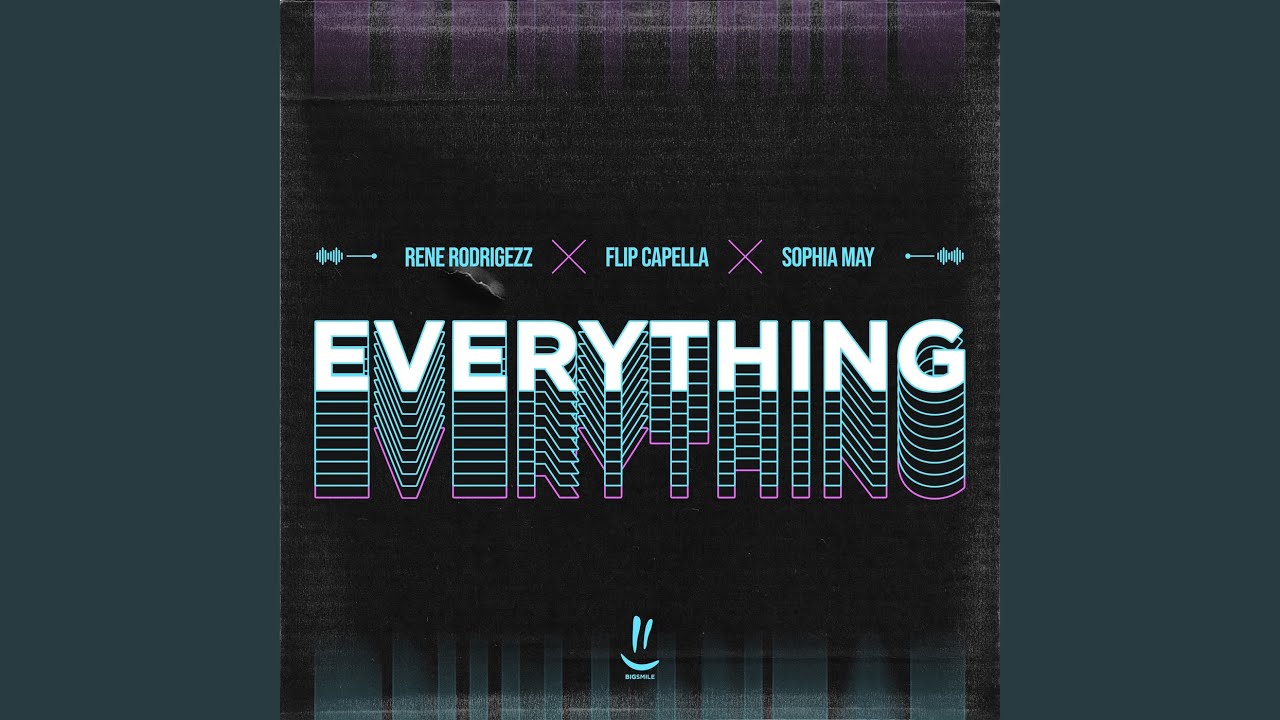 Rene Rodrigezz, Flip Capella & Sophia May – Everything