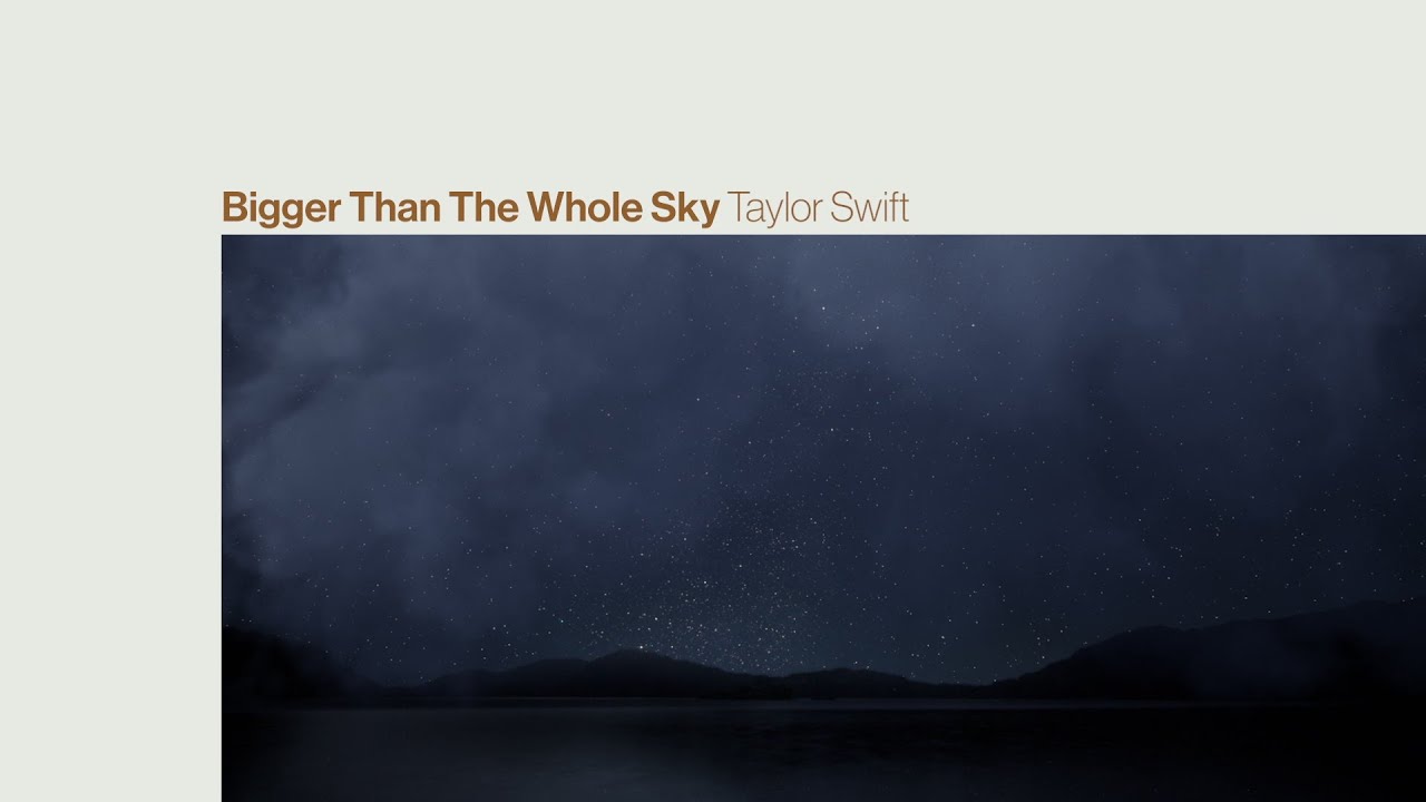 Taylor Swift – Bigger Than The Whole Sky