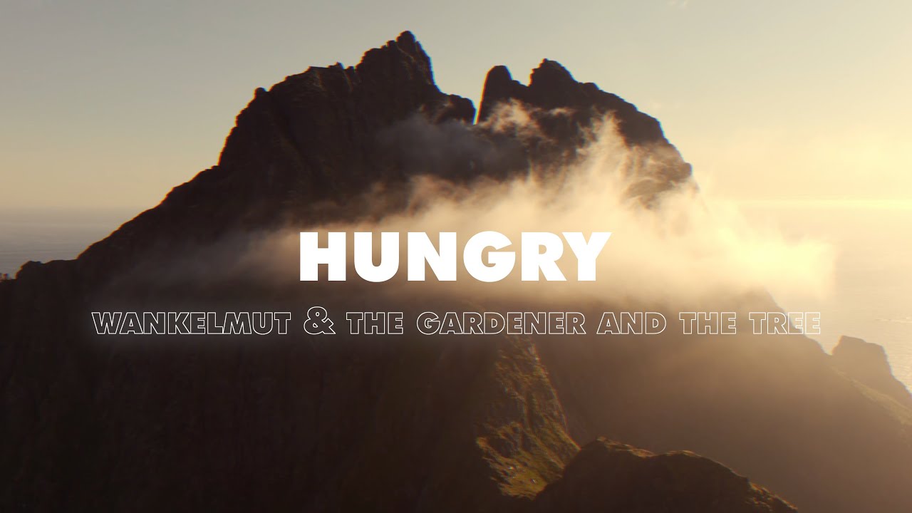 Video starten: Wankelmut x The Gardener & The Tree – Hungry