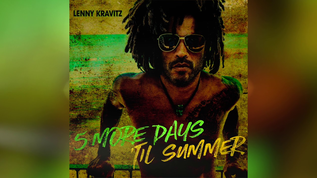 Lenny Kravitz – 5 More Days 'Til Summer