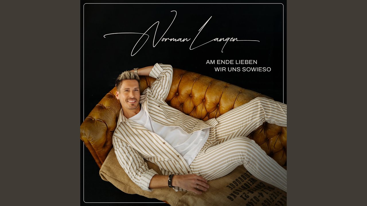 Norman Langen – Am Ende lieben wir und sowieso