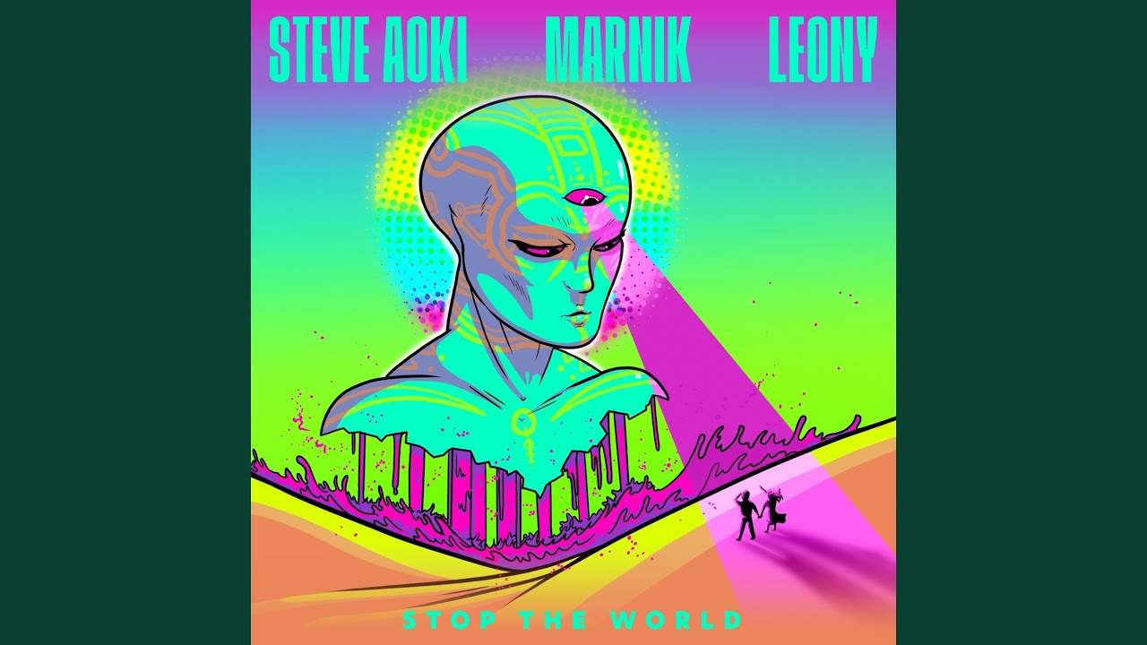 Steve Aoki x Marnik x Leony – Stop The World