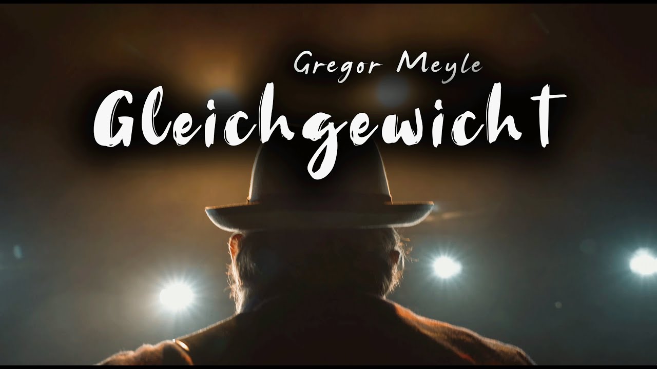Video starten: Gregor Meyle – Gleichgewicht