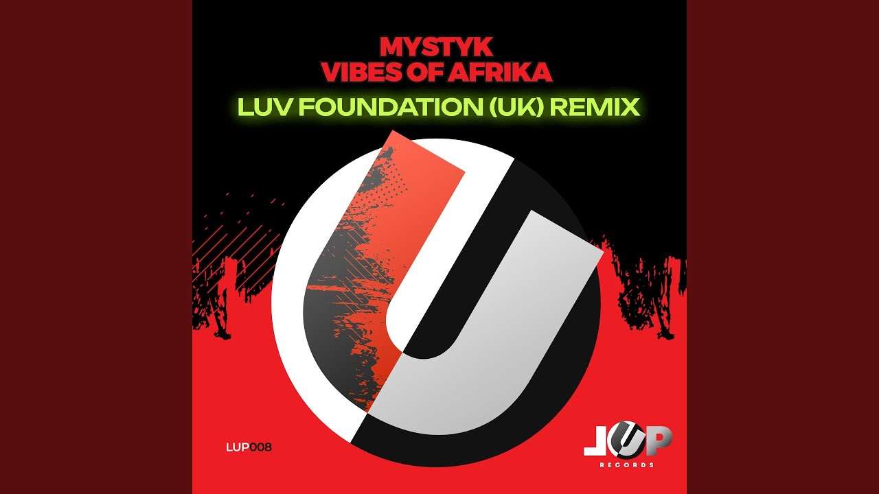 Video starten: Mystyk – Vibes of Afrika (Luv Foundation (UK) Remix)