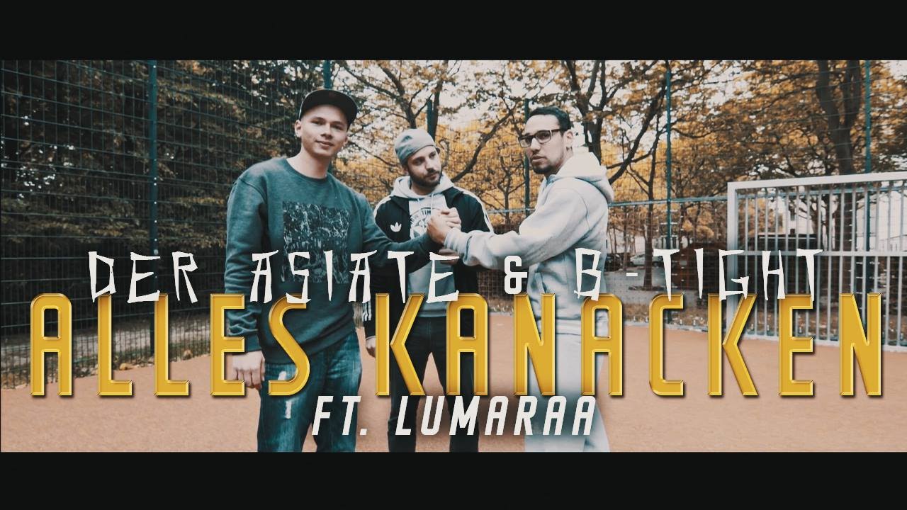 Der Asiate & B-Tight feat. Lumaraa – Alles Kanacken