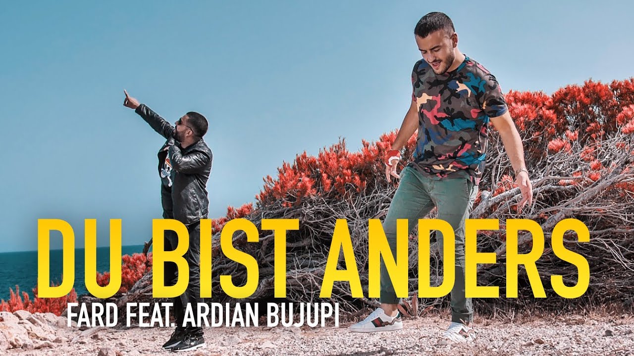 Fard feat. Ardian Bujupi – Du bist anders