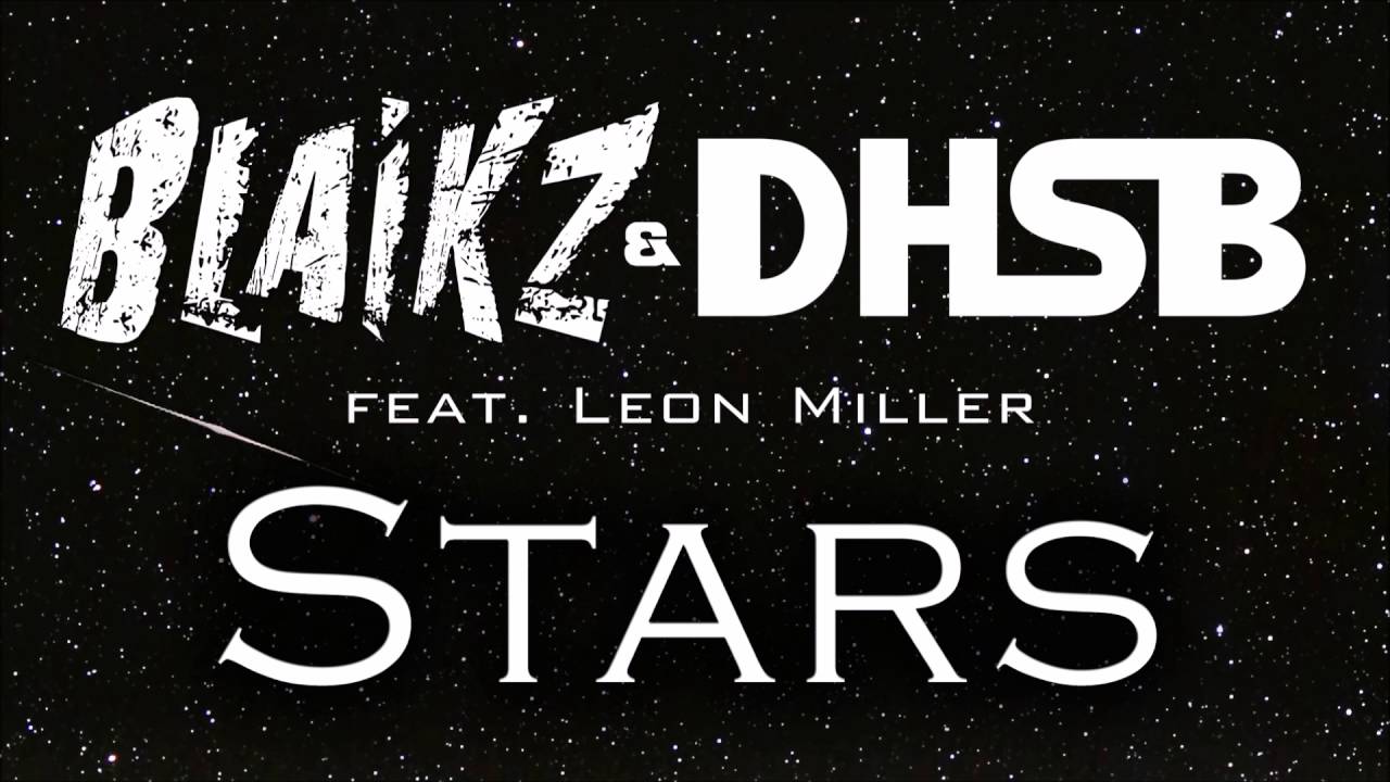 Blaikz & DHSB feat. Leon Miller – Stars