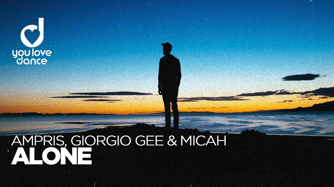 Ampris, Giorgio Gee & Micah – Alone