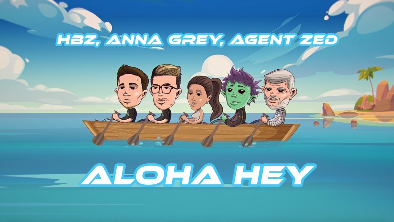 HBz & Anna Grey & Agent Zed – Aloha Hey