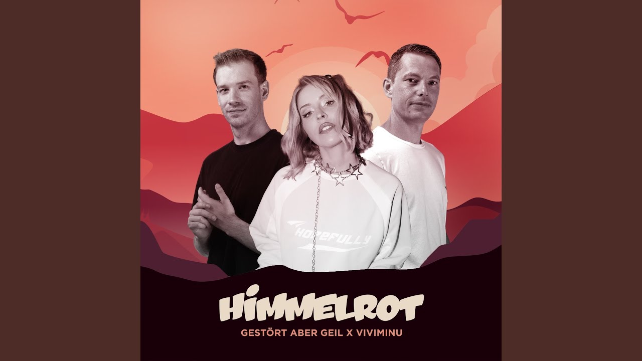 Gestört aber Geil & Vivi Minu – Himmelrot
