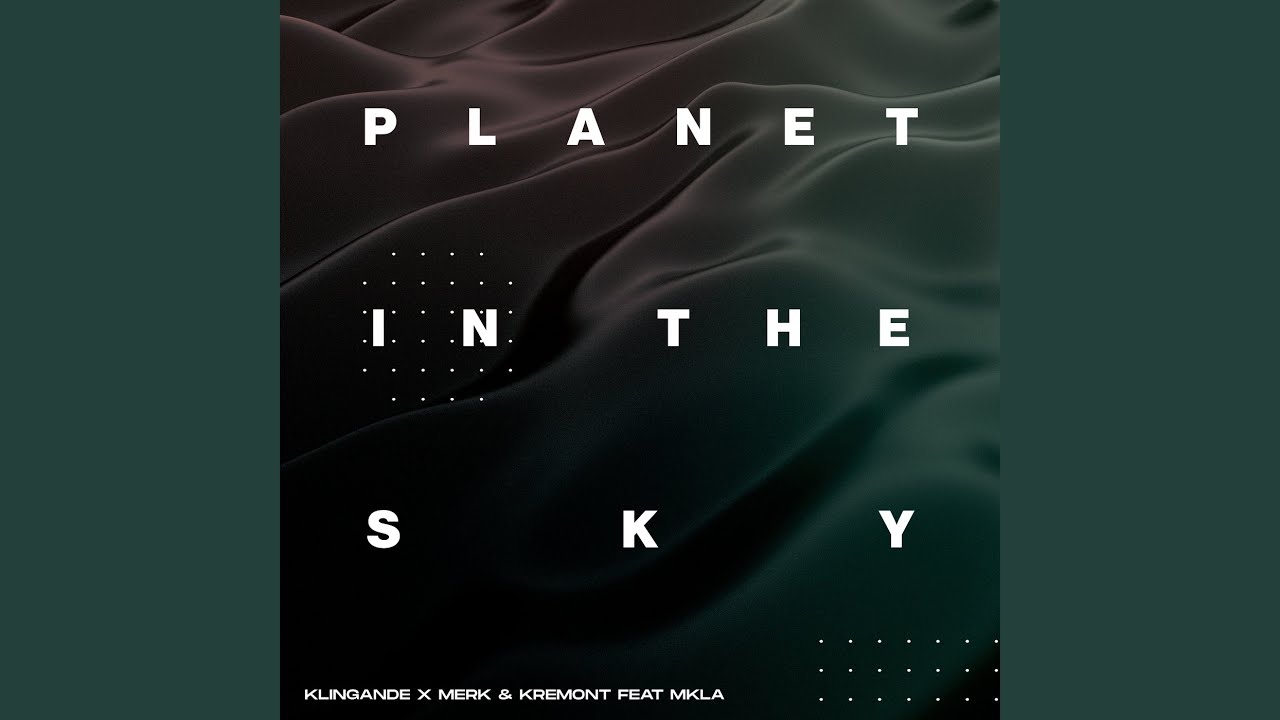Klingande X Merk & Kremont feat. MKLA – Planet In The Sky