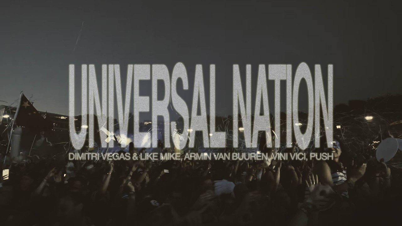 Dimitri Vegas & Like Mike, Vini Vici & Armin van Buuren feat. Push – Universal Nation