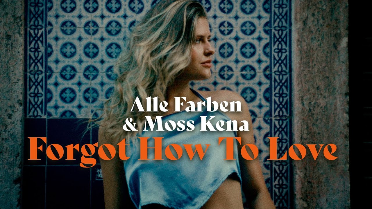 Video starten: Alle Farben & Moss Kena – Forgot How To Love